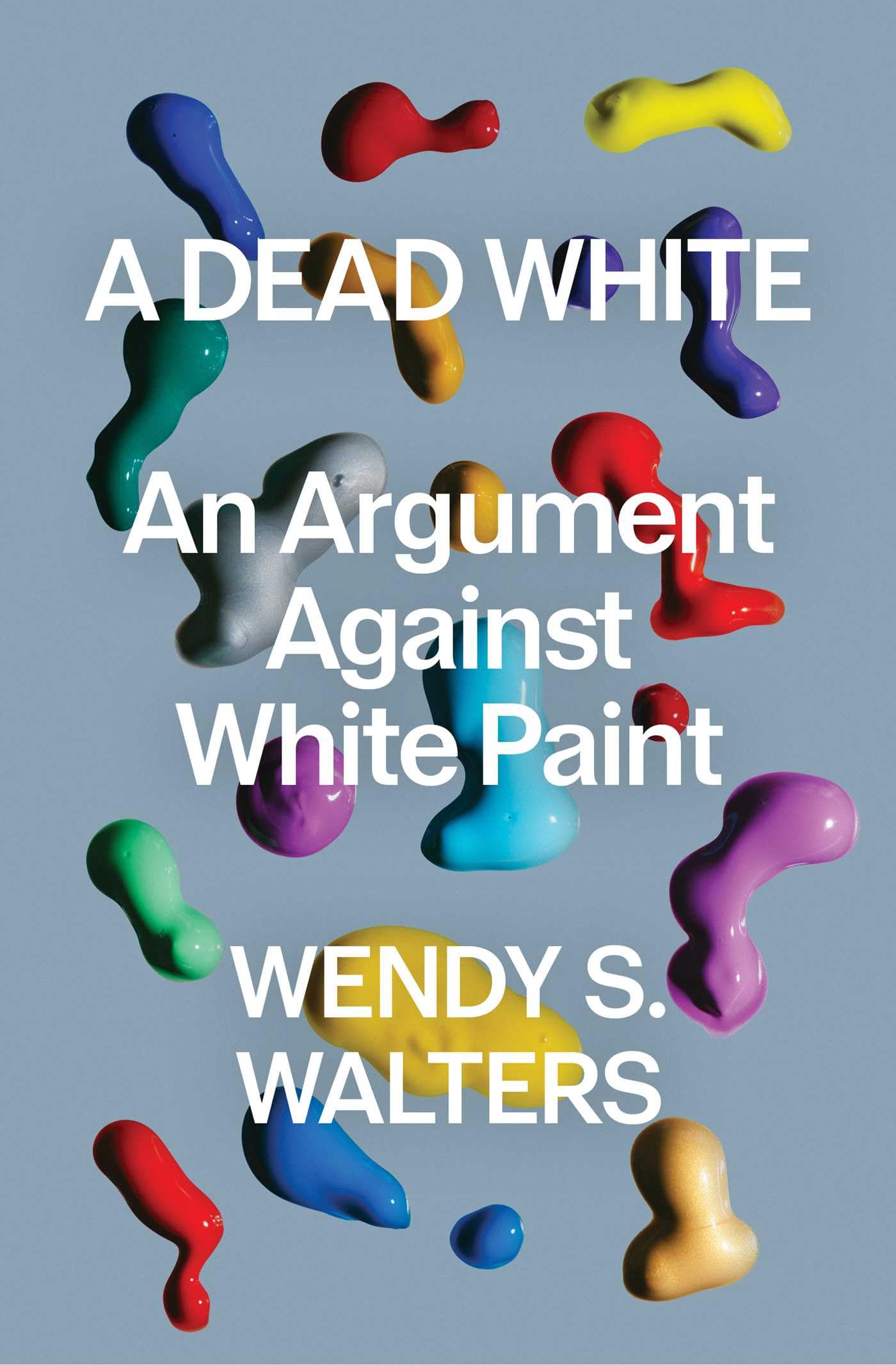 A Dead White: An Argument Against White Paint book cover