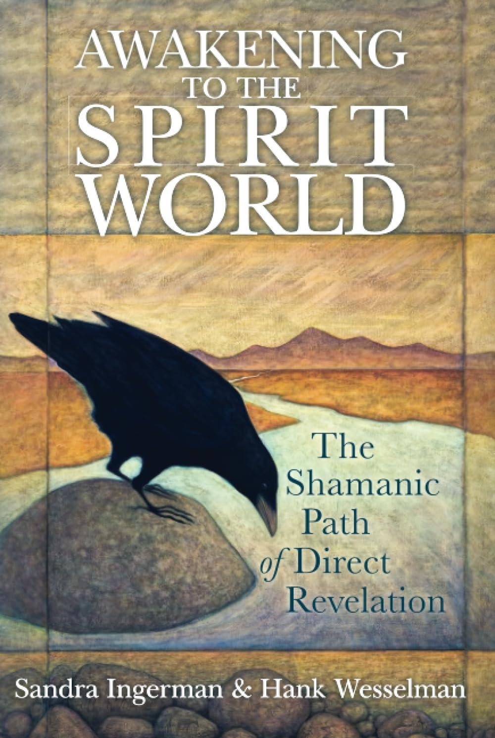 Awakening to the Spirit World: The Shamanic Path of Direct Revelation