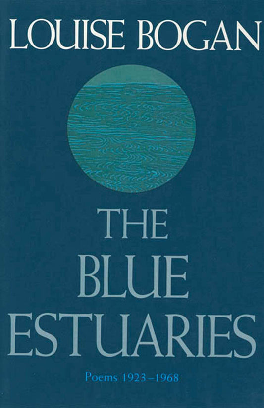 Blue Estuaries: Poems: 1923-1968 book cover