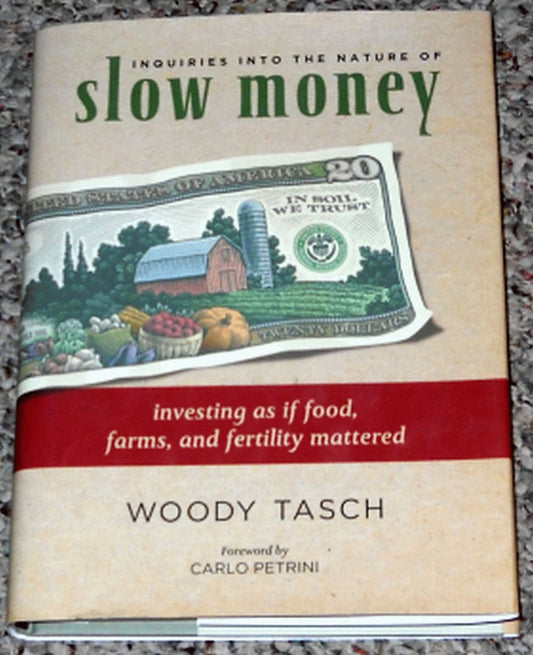 Inquiries Into the Nature of Slow Money: Investing as If Food, Farms, and Fertility Mattered book cover