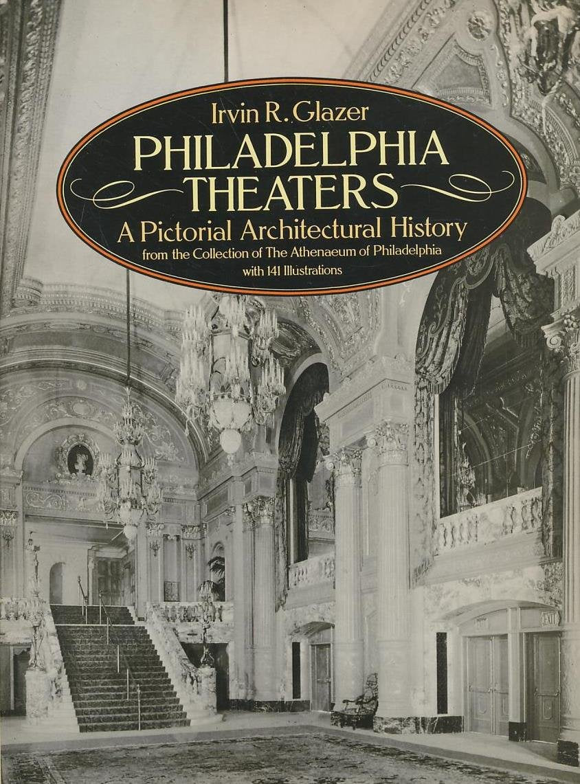 Philadelphia Theaters: A Pictorial Architectural History book cover