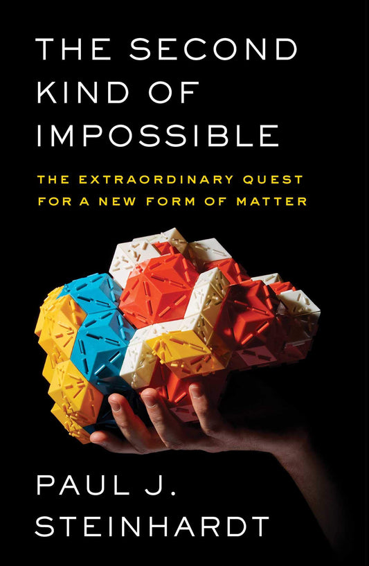 Second Kind of Impossible: The Extraordinary Quest for a New Form of Matter