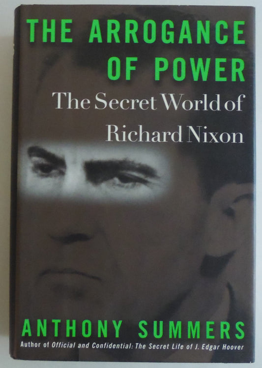 Arrogance of Power: The Secret World of Richard Nixon