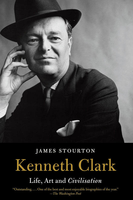 Kenneth Clark: Life, Art and Civilisation book cover