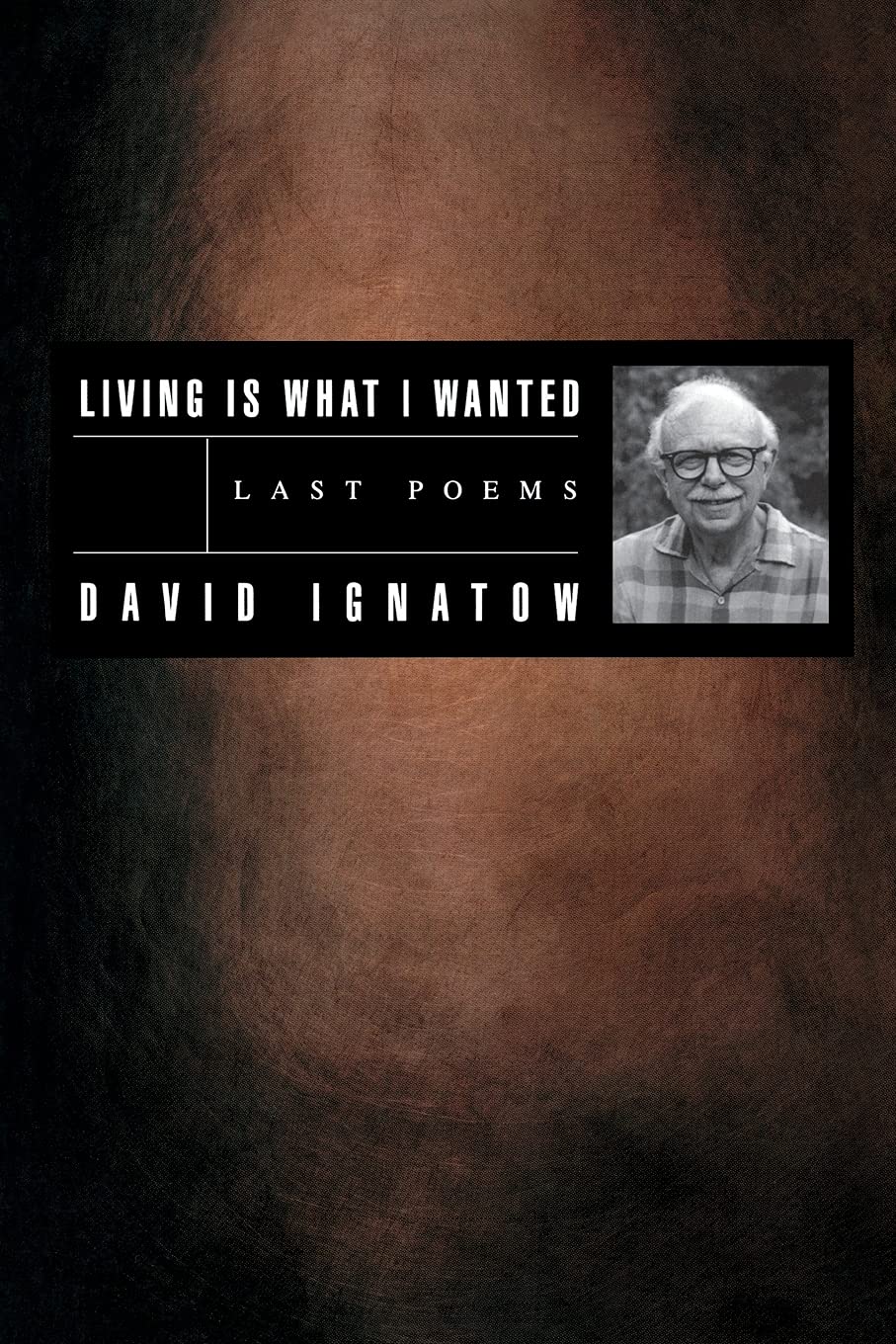 Living Is What I Wanted: Last Poems (American Poets Continuum) book cover