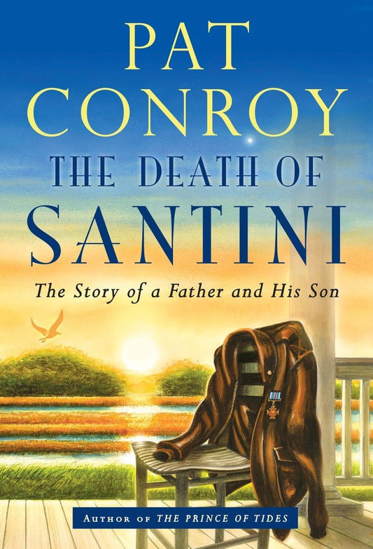 Death of Santini: The Story of a Father and His Son