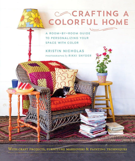 Crafting a Colorful Home: A Room-By-Room Guide to Personalizing Your Space with Color book cover