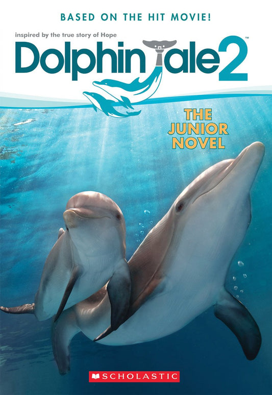 Dolphin Tale 2: The Junior Novel book cover
