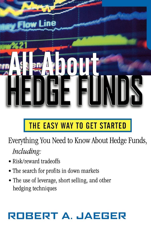 All about Hedge Funds: The Easy Way to Get Started