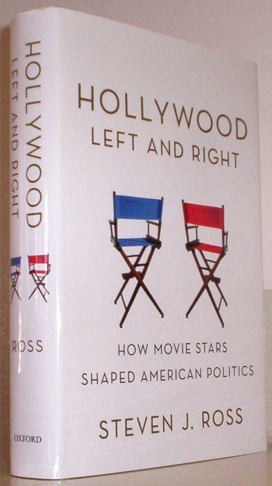 Hollywood Left and Right: How Movie Stars Shaped American Politics