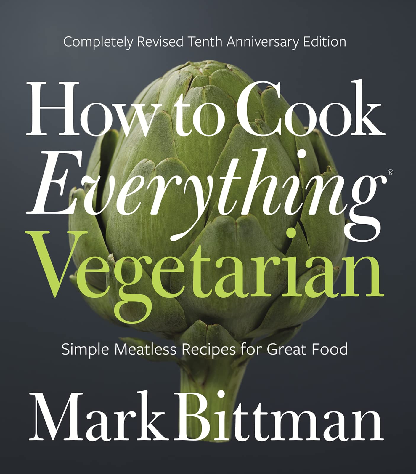 How to Cook Everything Vegetarian: Completely Revised Tenth Anniversary Edition (Anniversary) book cover