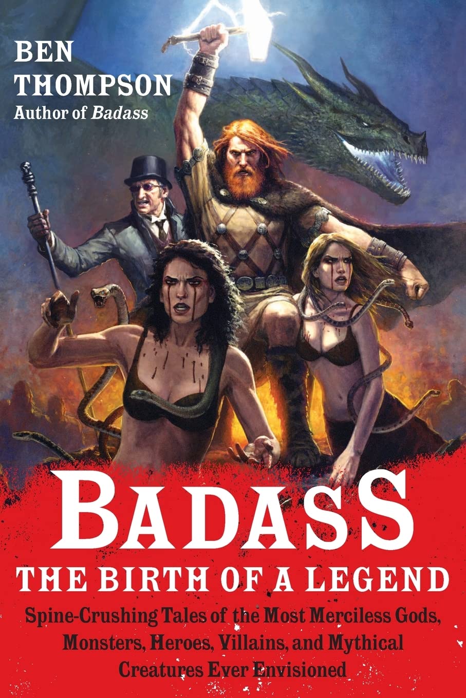 Badass: The Birth of a Legend: Spine-Crushing Tales of the Most Merciless Gods, Monsters, Heroes, Villains, and Mythical Creatures Ever Envisioned