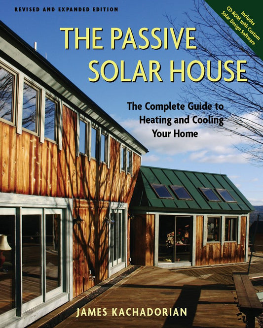 Passive Solar House: The Complete Guide to Heating and Cooling Your Home [With CDROM] (Revised & Expanded)