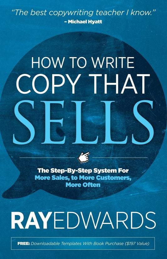 How to Write Copy That Sells: The Step-By-Step System for More Sales, to More Customers, More Often book cover