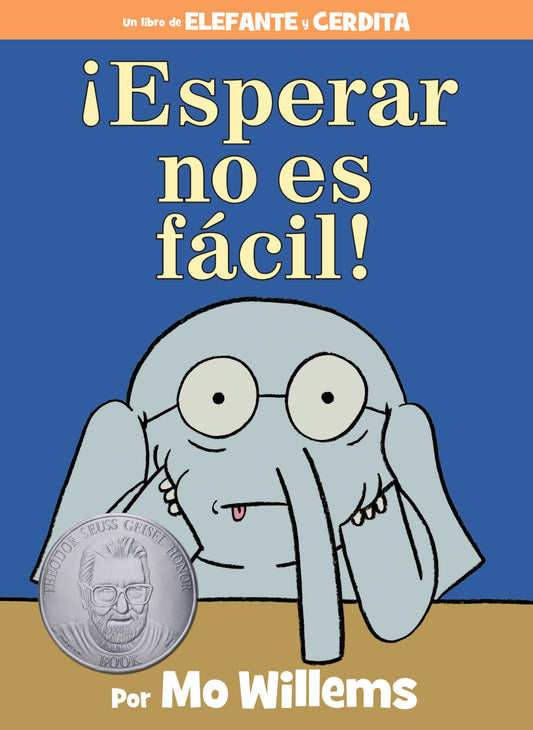 ¡Esperar No Es Fácil!-An Elephant and Piggie Book, Spanish Edition