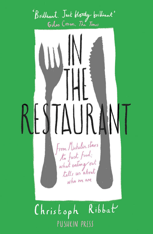 In the Restaurant: From Michelin Stars to Fast Food; What Eating Out Tells Us about Who We Are book cover