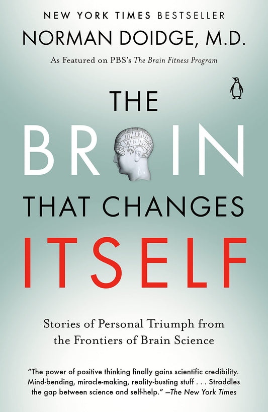 Brain That Changes Itself: Stories of Personal Triumph from the Frontiers of Brain Science