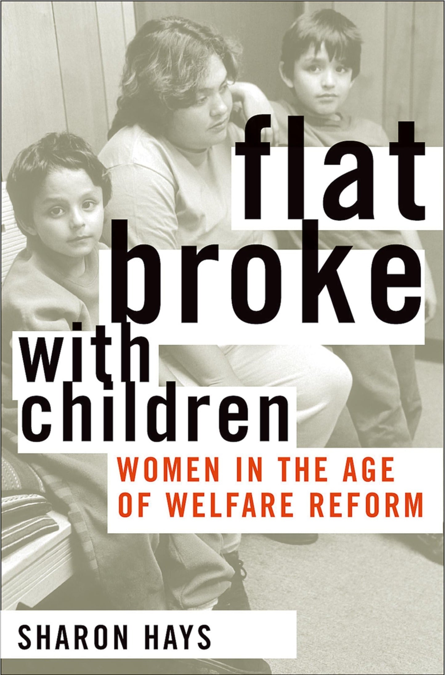 Flat Broke with Children: Women in the Age of Welfare Reform