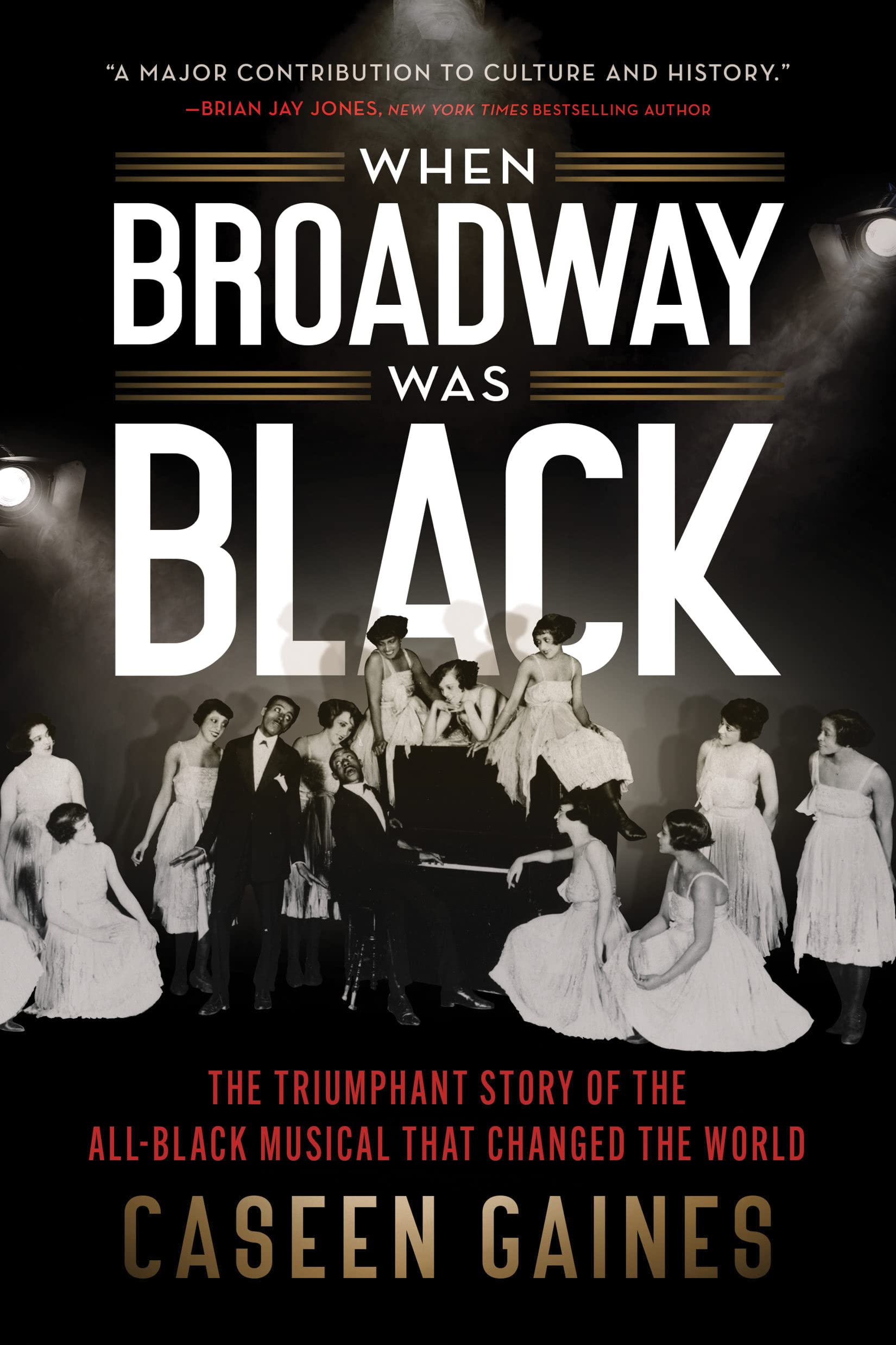 When Broadway Was Black: The Triumphant Story of the All-Black Musical That Changed the World book cover