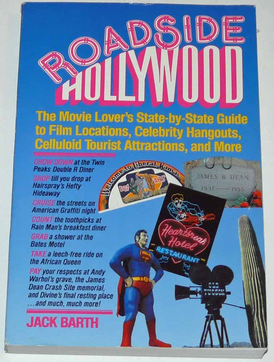 Roadside Hollywood: The Movie Lover's State-By-State Guide to Film Locations, Celebrity Hangouts, Celluloid Tourist Attractions, and More