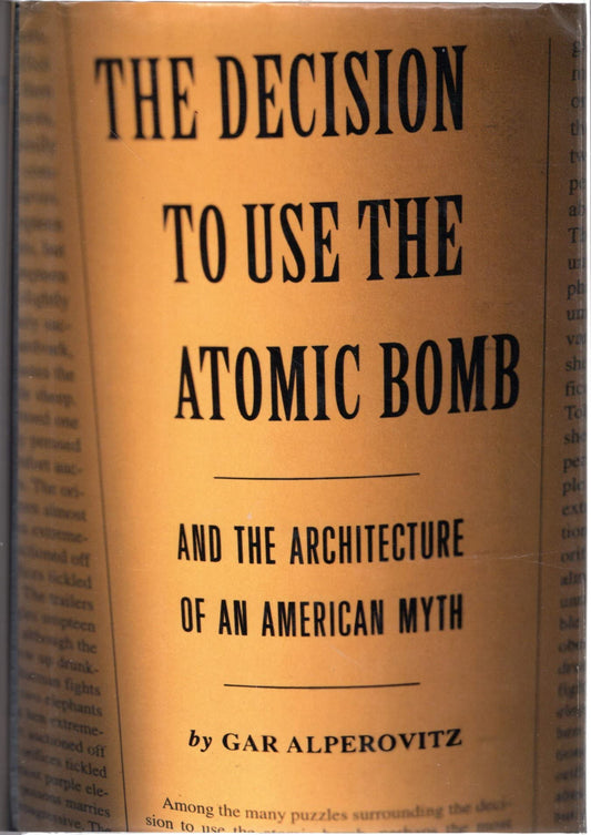 Decision to Use the Atomic Bomb: And the Architecture of an American Myth book cover
