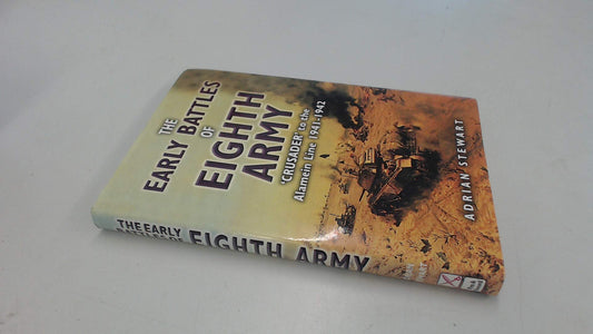 Early Battles of the Eighth Army: Crusader to the Alamein Line