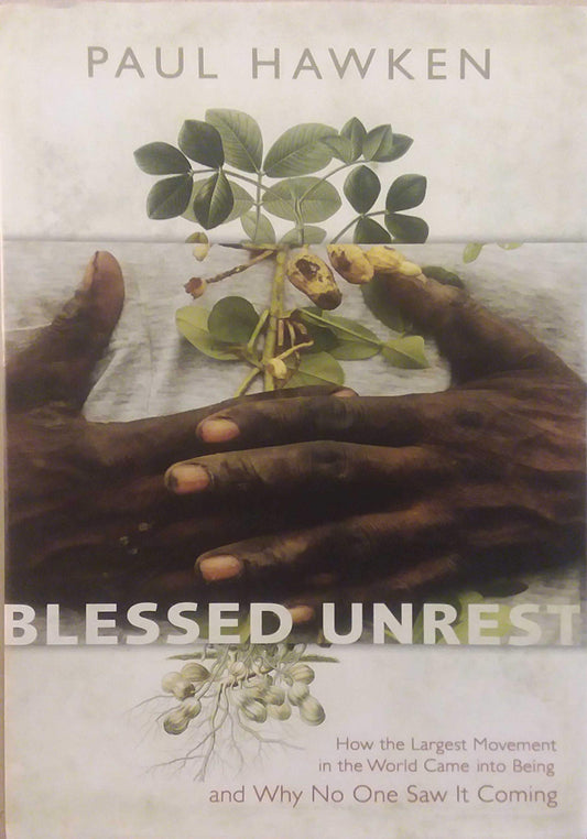 Blessed Unrest: How the Largest Movement in the World Came Into Being and Why No One Saw It Coming