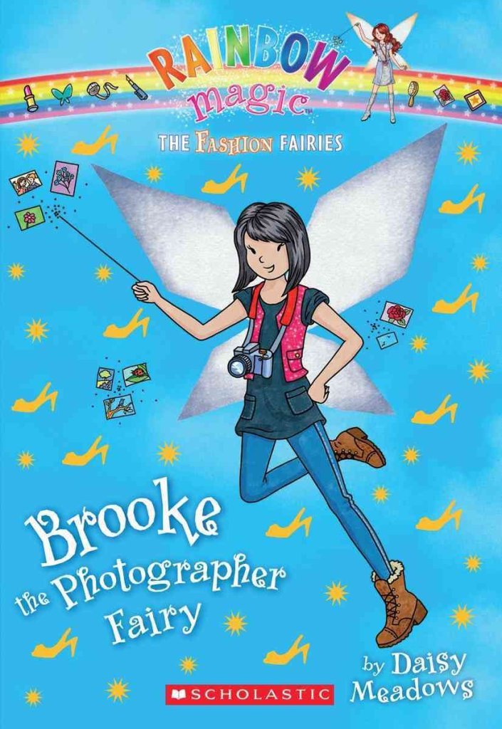 The Fashion Fairies #6: Brooke the Photographer Fairy: A Rainbow Magic Book (6) book cover