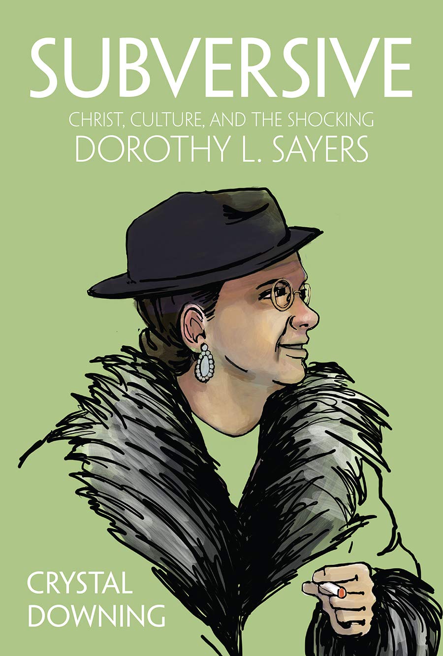 Subversive: Christ, Culture, and the Shocking Dorothy L. Sayers book cover