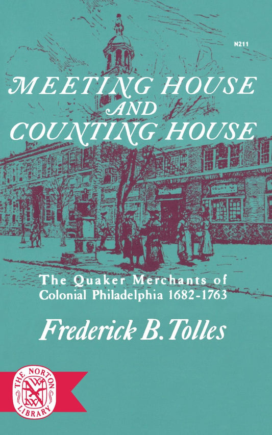 Meeting House and Counting House: The Quaker Merchants of Colonial Philadelphia 1682-1763 book cover