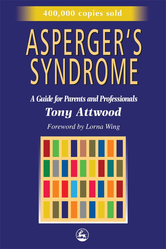 Asperger's Syndrome: A Guide for Parents and Professionals book cover