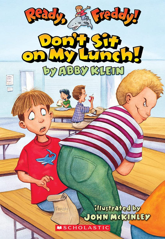 Don't Sit on My Lunch! (Ready, Freddy! #4) book cover