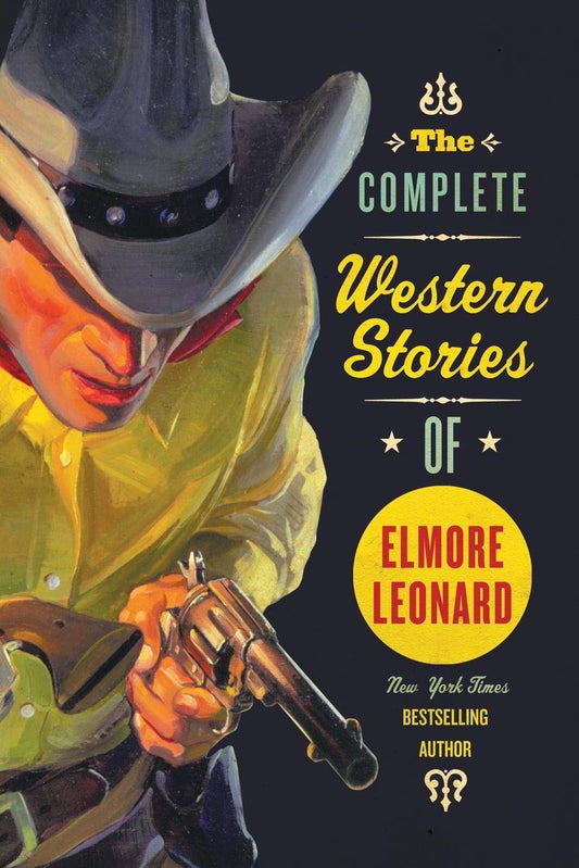 Complete Western Stories of Elmore Leonard