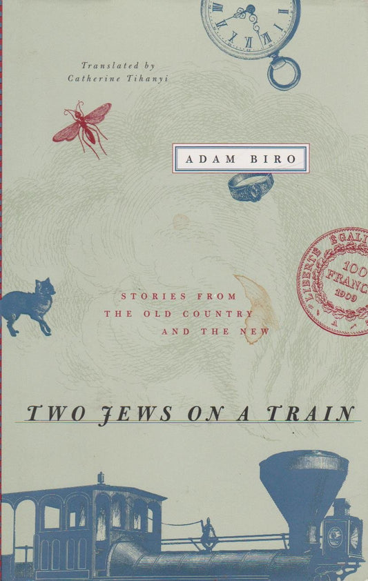 Two Jews on a Train: Stories from the Old Country and the New