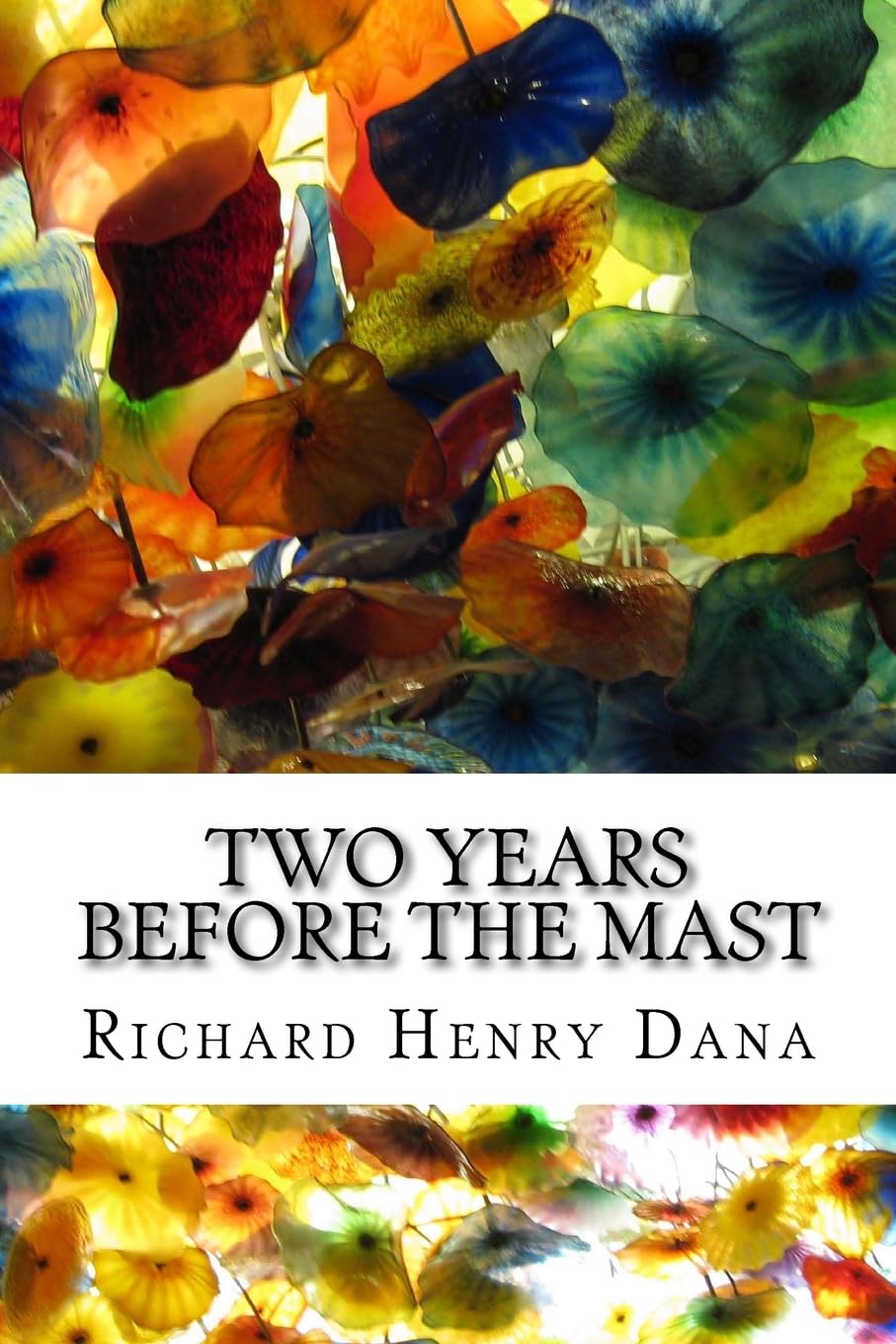Two Years Before The Mast: (Richard Henry Dana Classics Collection) book cover