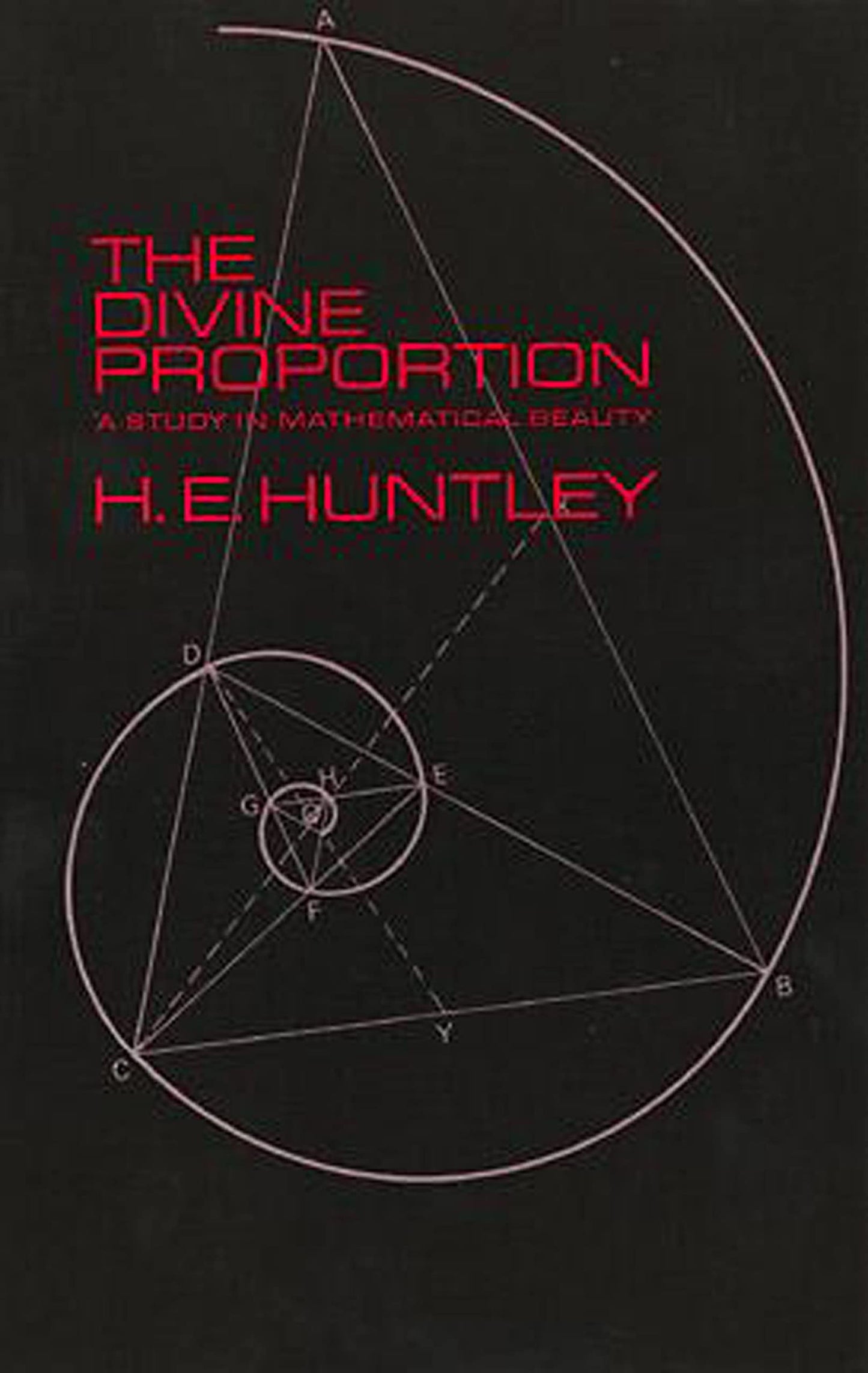The Divine Proportion: A Study in Mathematical Beauty (Dover Books on Mathematics) book cover