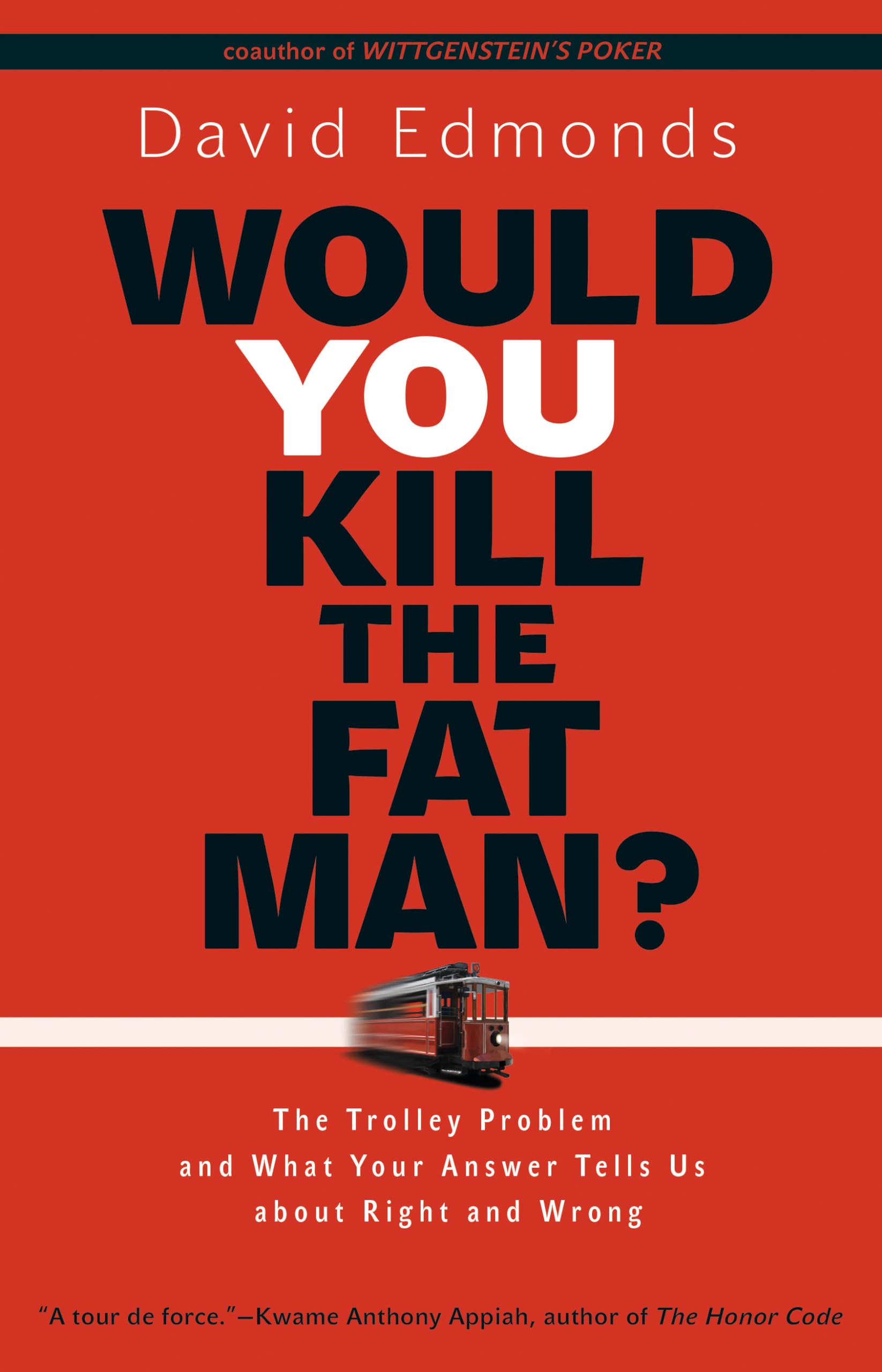 Would You Kill the Fat Man?: The Trolley Problem and What Your Answer Tells Us about Right and Wrong book cover