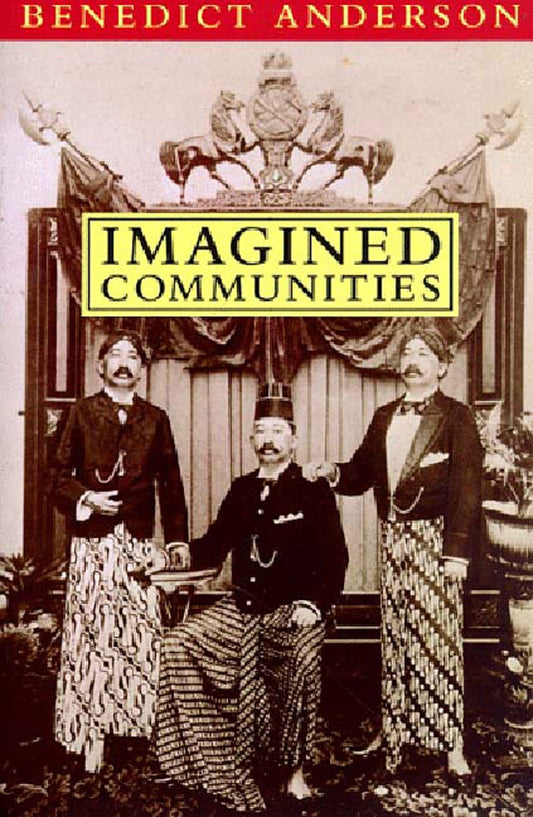 Imagined Communities: Reflections on the Origin and Spread of Nationalism book cover