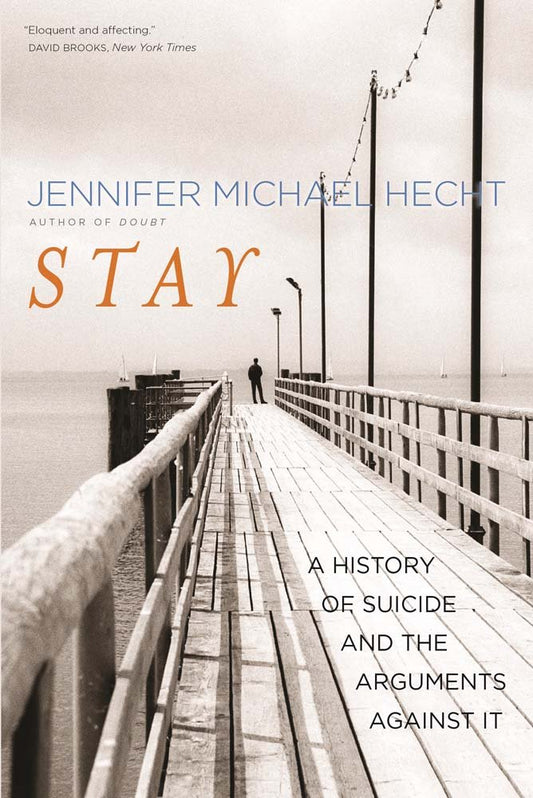 Stay: A History of Suicide and the Arguments Against It