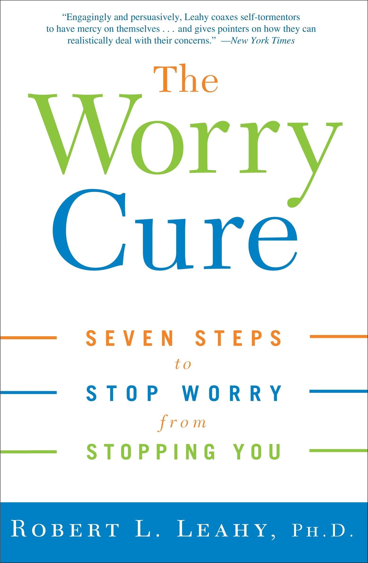 Worry Cure: Seven Steps to Stop Worry from Stopping You book cover
