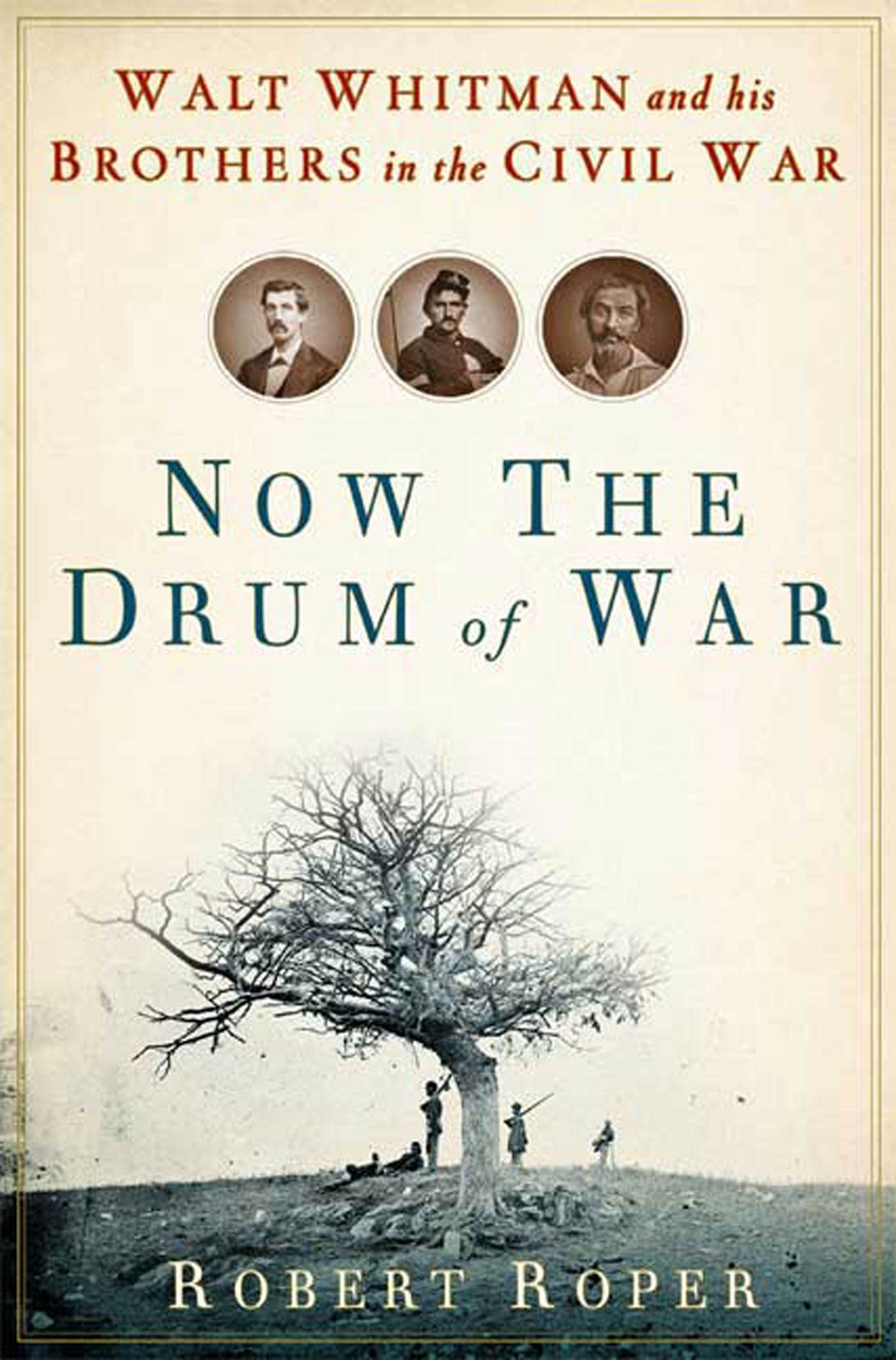 Now the Drum of War: Walt Whitman and His Brothers in the Civil War book cover