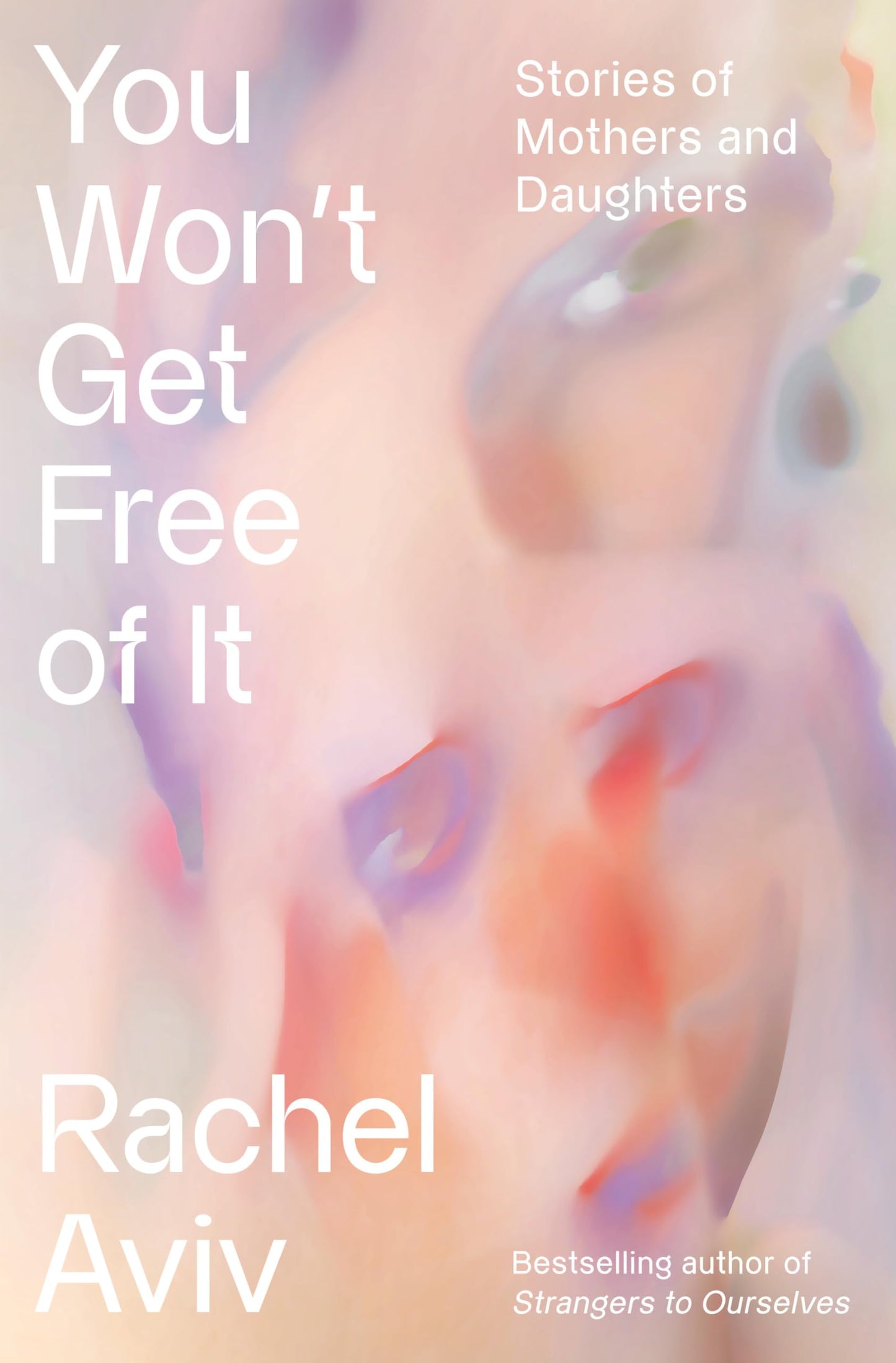 You Won't Get Free of It: Stories of Mothers and Daughters book cover