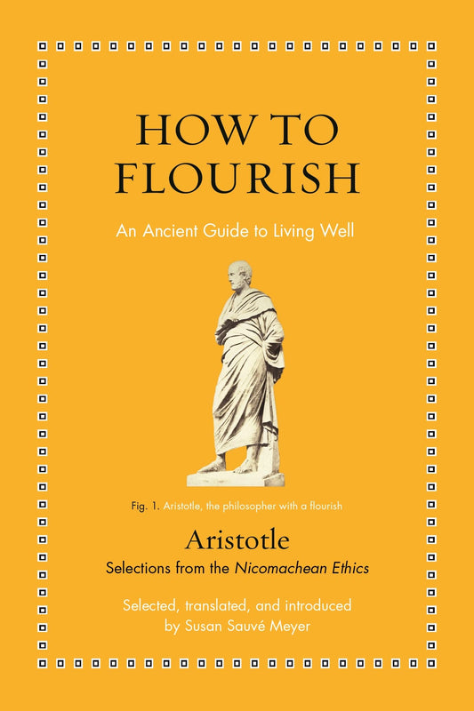 How to Flourish: An Ancient Guide to Living Well book cover