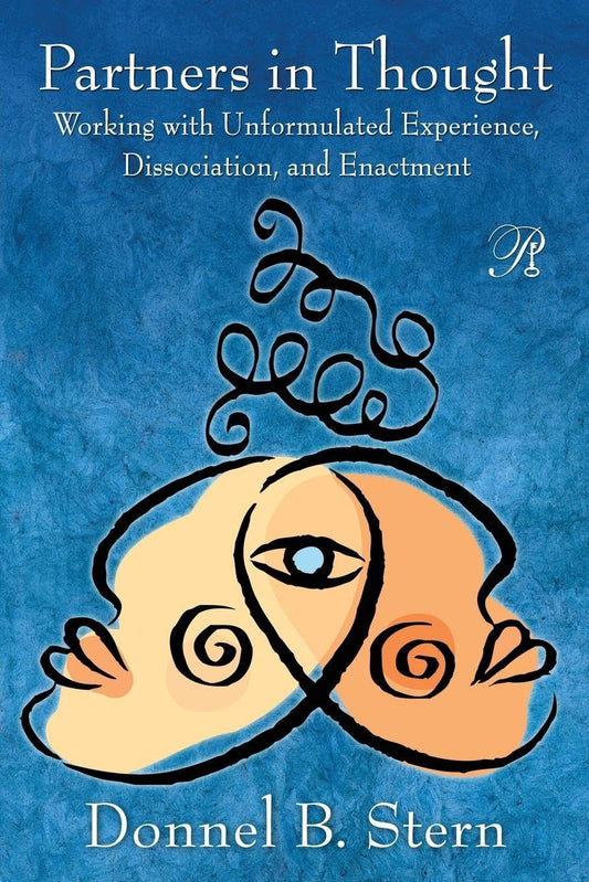 Partners in Thought: Working with Unformulated Experience, Dissociation, and Enactment book cover