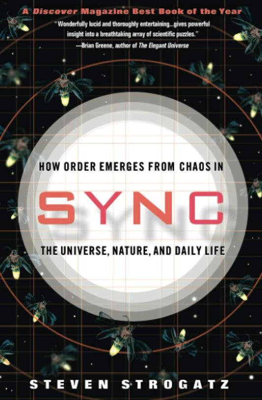 Sync: How Order Emerges from Chaos in the Universe, Nature, and Daily Life