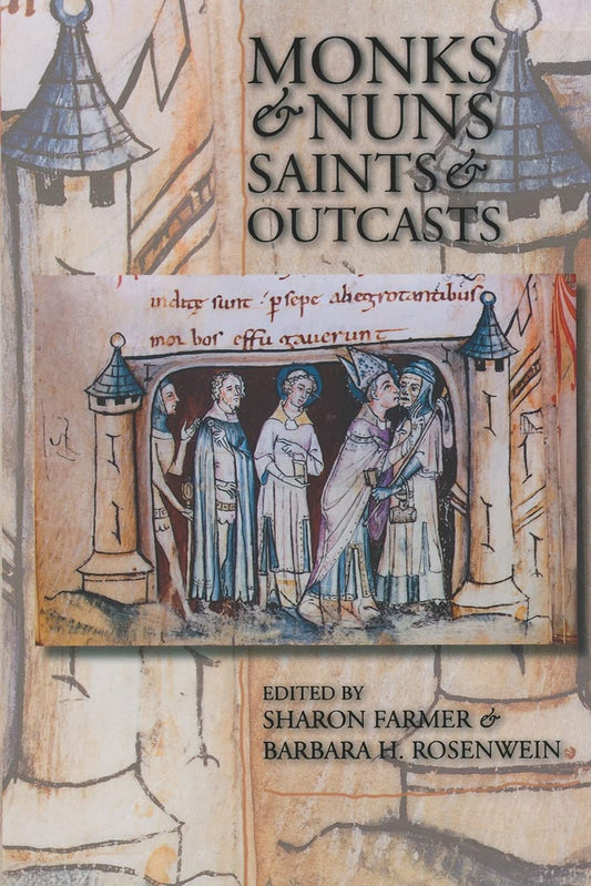Monks & Nuns, Saints & Outcasts: Religion in Medieval Society Essays in Honor of Lester K. Little book cover