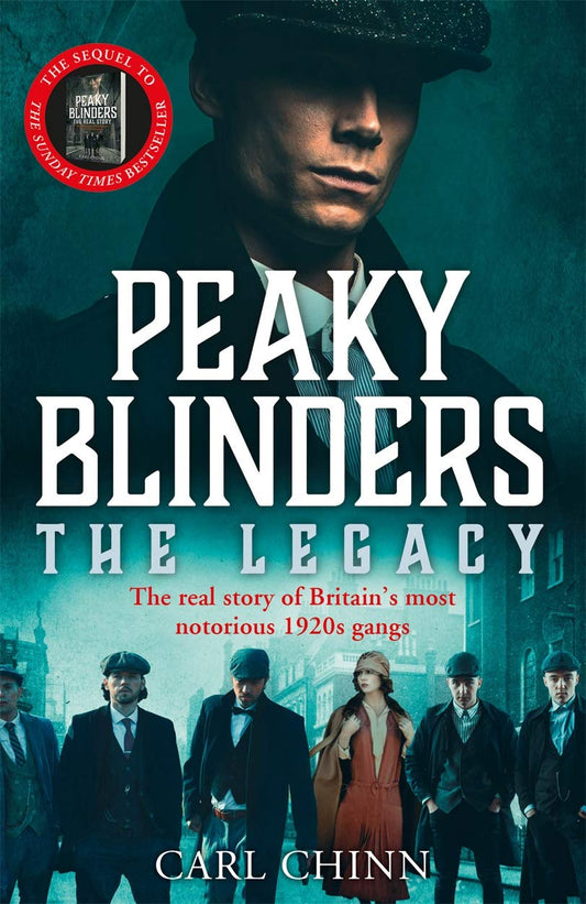 Peaky Blinders: The Legacy: The Real Story Behind the Next Generation of British Gangsters