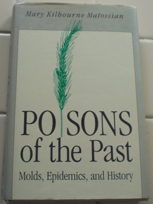 Poisons of the Past: Molds, Epidemics, and History