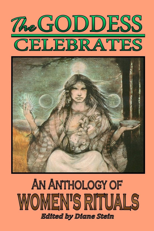 Goddess Celebrates: An Anthology of Women's Rituals book cover