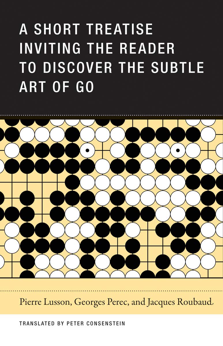 A Short Treatise Inviting the Reader to Discover the Subtle Art of Go book cover